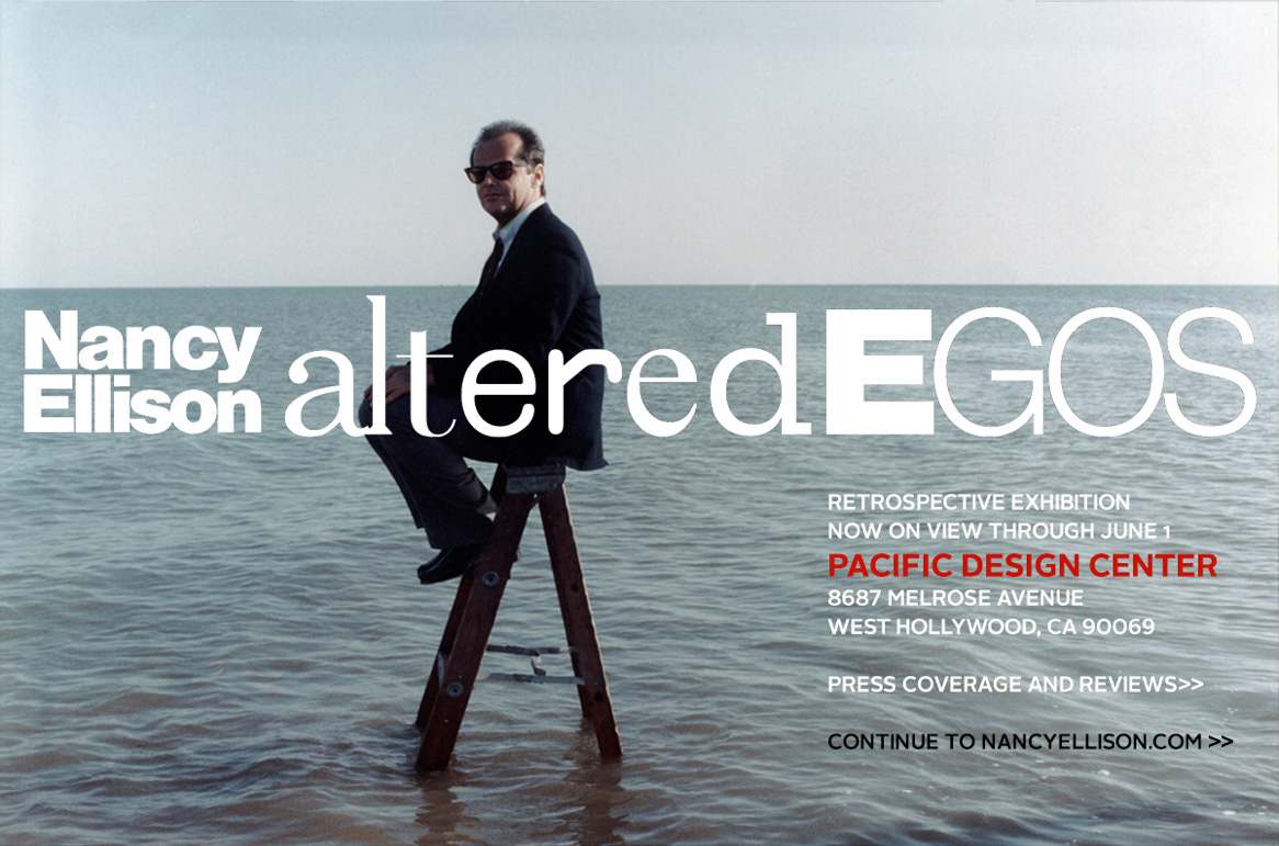 Nancy Ellison altered EGOS - Retrospective Exhibition Now on View Through June 1, Pacific Design Center, 8687 Melrose Avenue, West Hollywood, CA 90069
